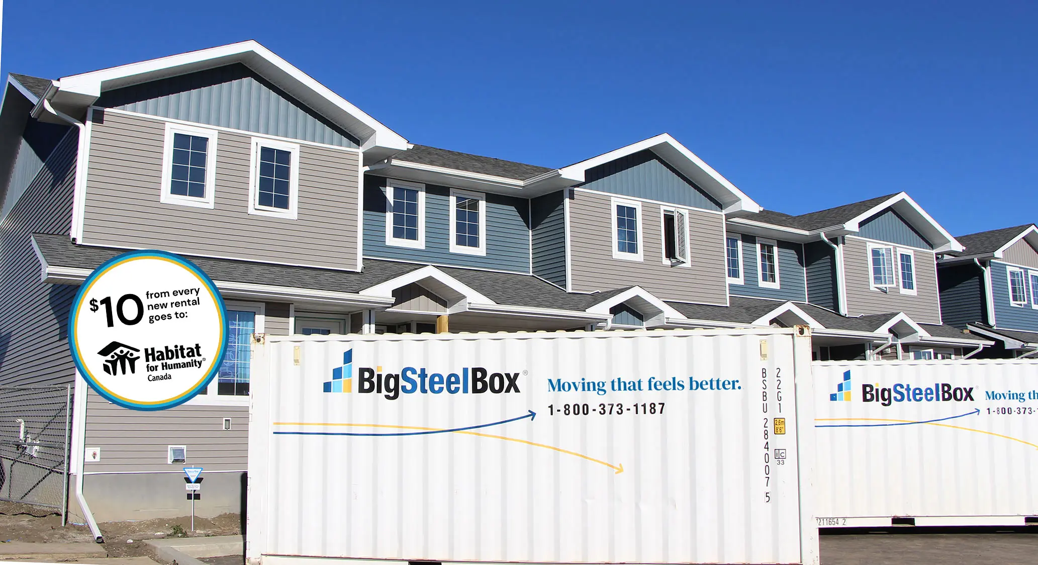 Until July 31, BigSteelBox is donating $10 from every new container rental to Habitat for Humanity Canada